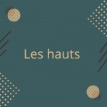 Les hauts