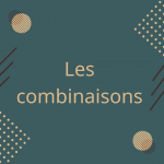 Les combinaisons
